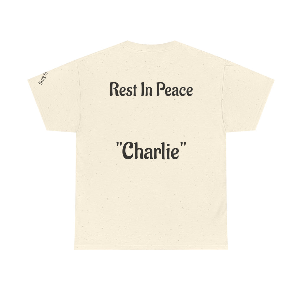 Thought-Provoking Unisex Heavy Cotton Tee: Rest In Peace Charlie, Opinion T-Shirt, Memorial Shirt, Casual Wear, Gift for Loss