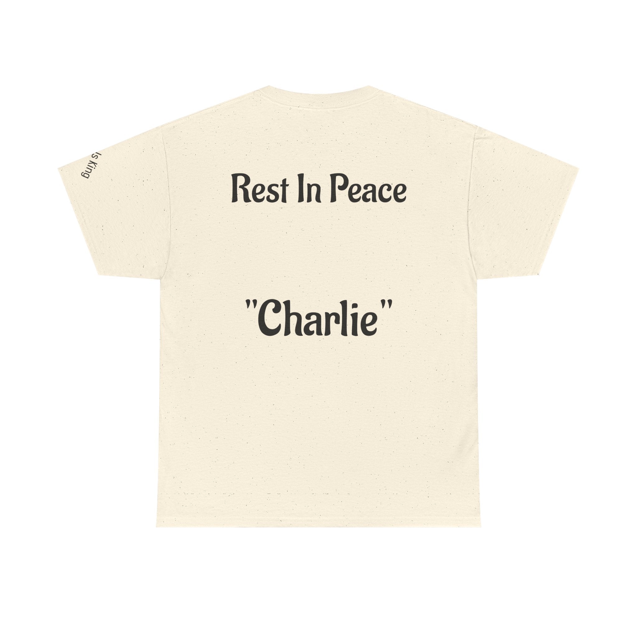 Thought-Provoking Unisex Heavy Cotton Tee: Rest In Peace Charlie, Opinion T-Shirt, Memorial Shirt, Casual Wear, Gift for Loss