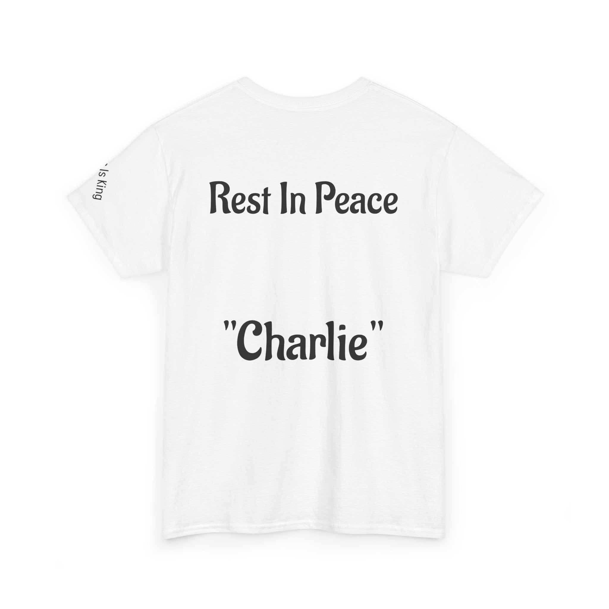 Thought-Provoking Unisex Heavy Cotton Tee: Rest In Peace Charlie, Opinion T-Shirt, Memorial Shirt, Casual Wear, Gift for Loss
