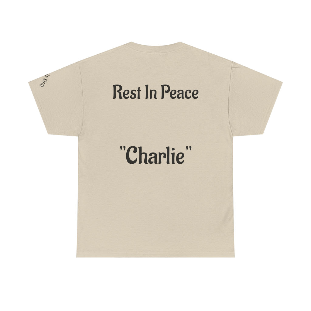 Thought-Provoking Unisex Heavy Cotton Tee: Rest In Peace Charlie, Opinion T-Shirt, Memorial Shirt, Casual Wear, Gift for Loss