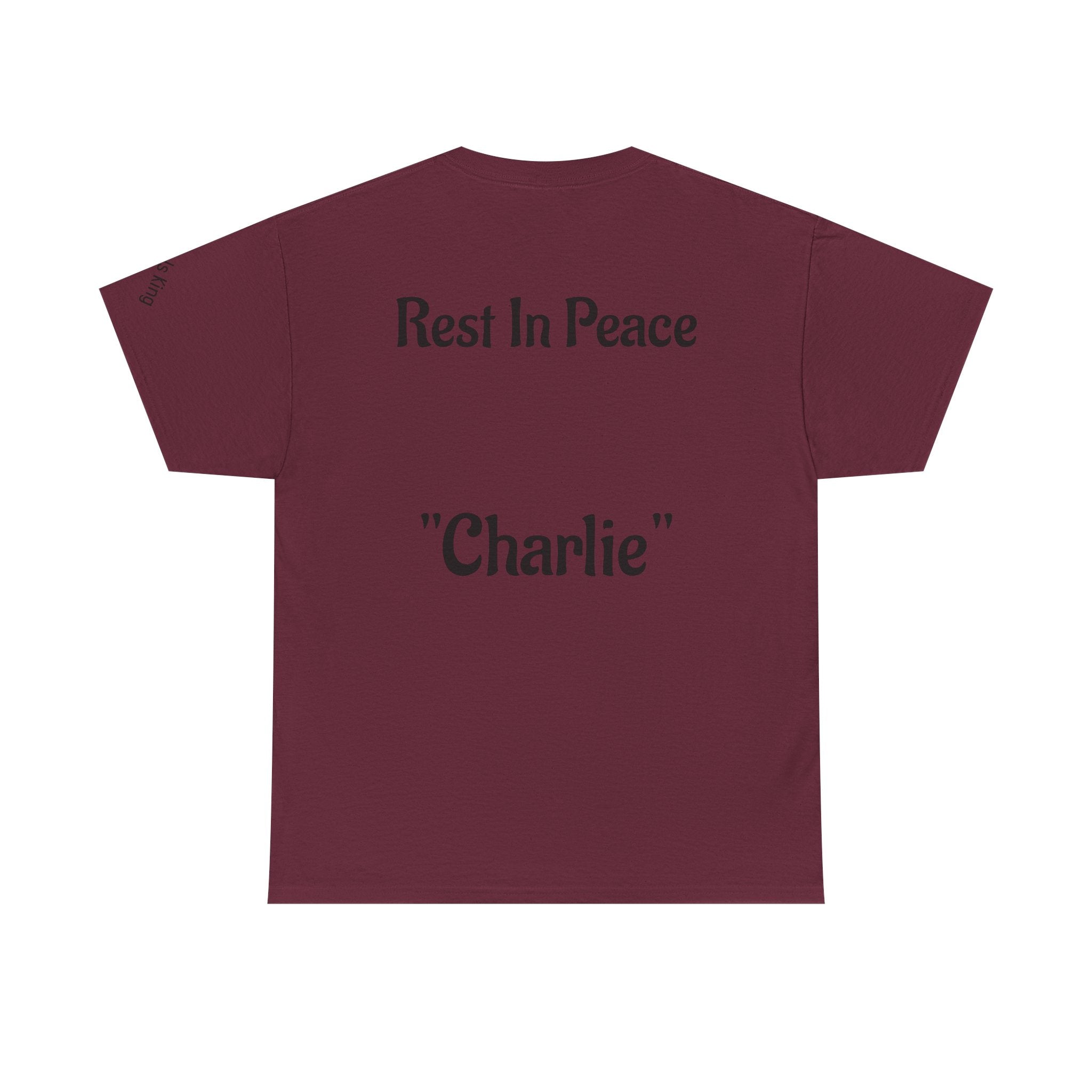 Thought-Provoking Unisex Heavy Cotton Tee: Rest In Peace Charlie, Opinion T-Shirt, Memorial Shirt, Casual Wear, Gift for Loss
