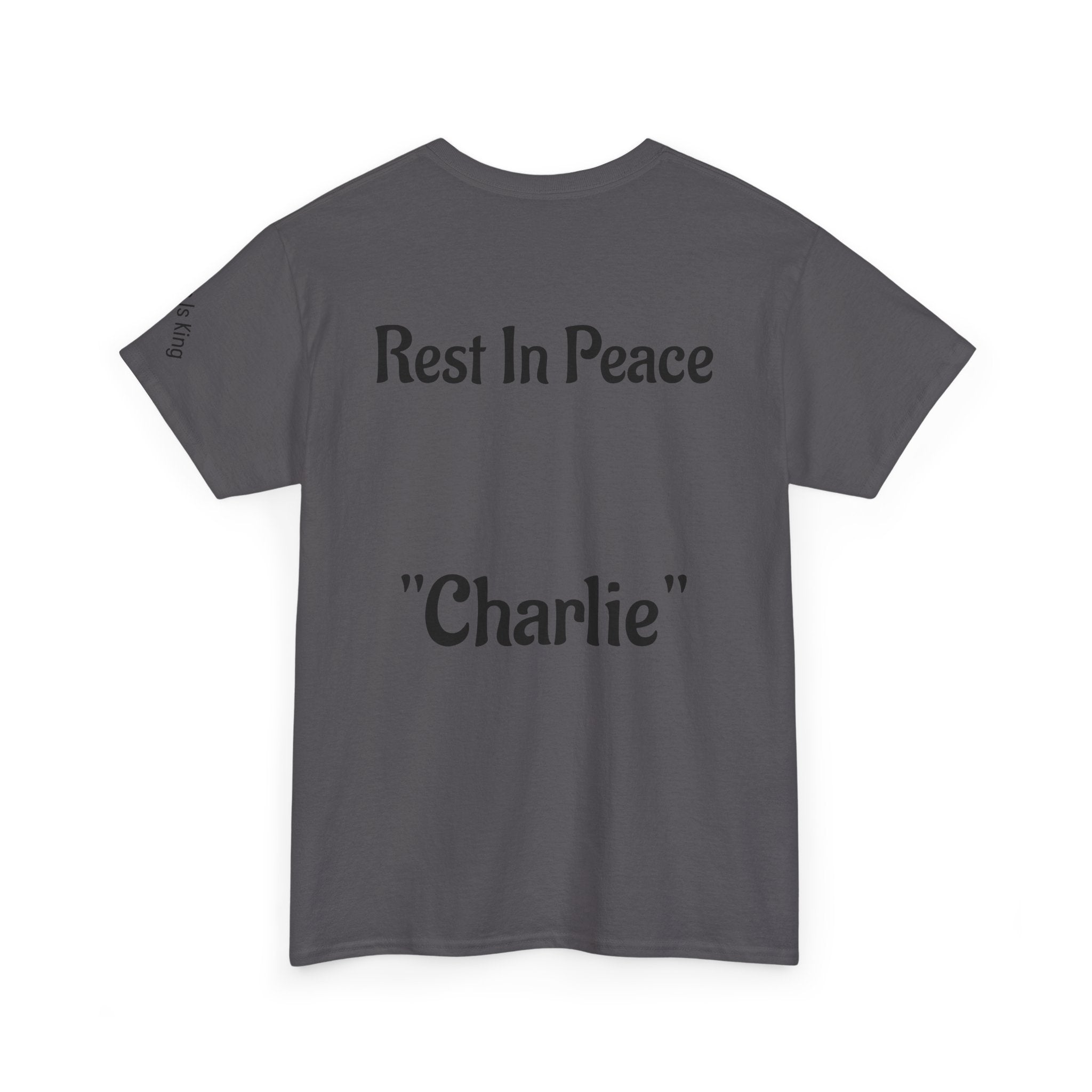 Thought-Provoking Unisex Heavy Cotton Tee: Rest In Peace Charlie, Opinion T-Shirt, Memorial Shirt, Casual Wear, Gift for Loss