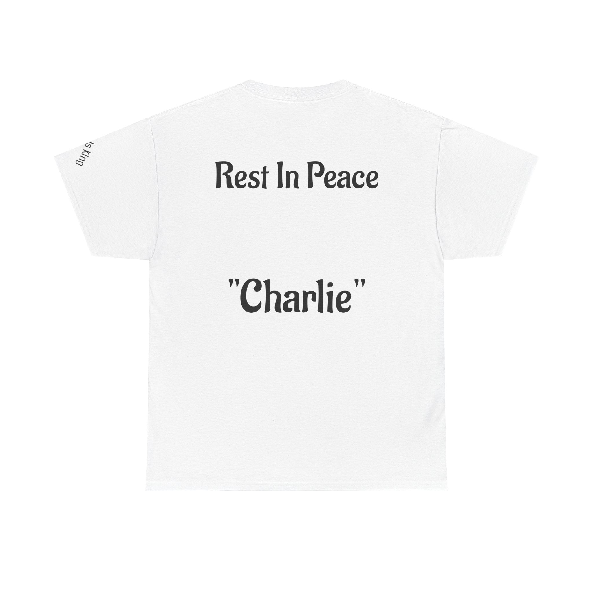 Thought-Provoking Unisex Heavy Cotton Tee: Rest In Peace Charlie, Opinion T-Shirt, Memorial Shirt, Casual Wear, Gift for Loss