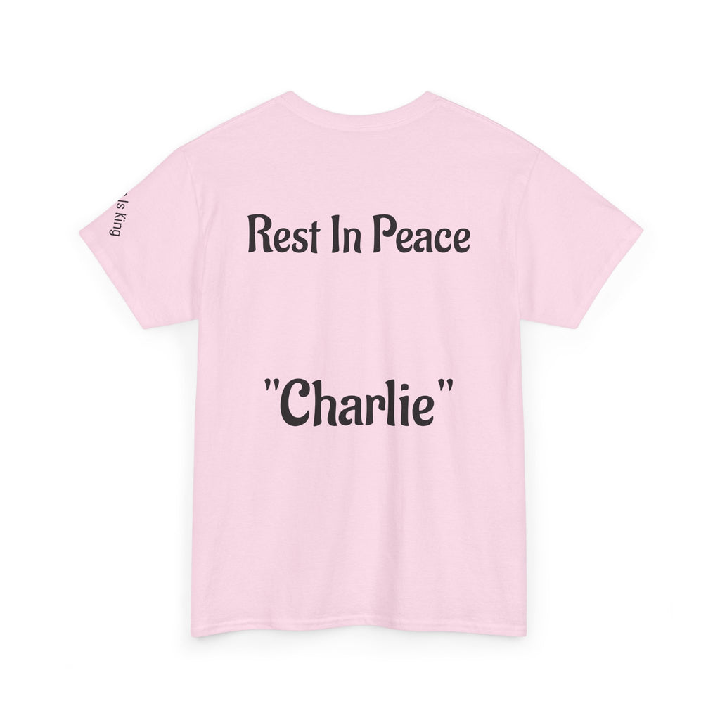 Thought-Provoking Unisex Heavy Cotton Tee: Rest In Peace Charlie, Opinion T-Shirt, Memorial Shirt, Casual Wear, Gift for Loss