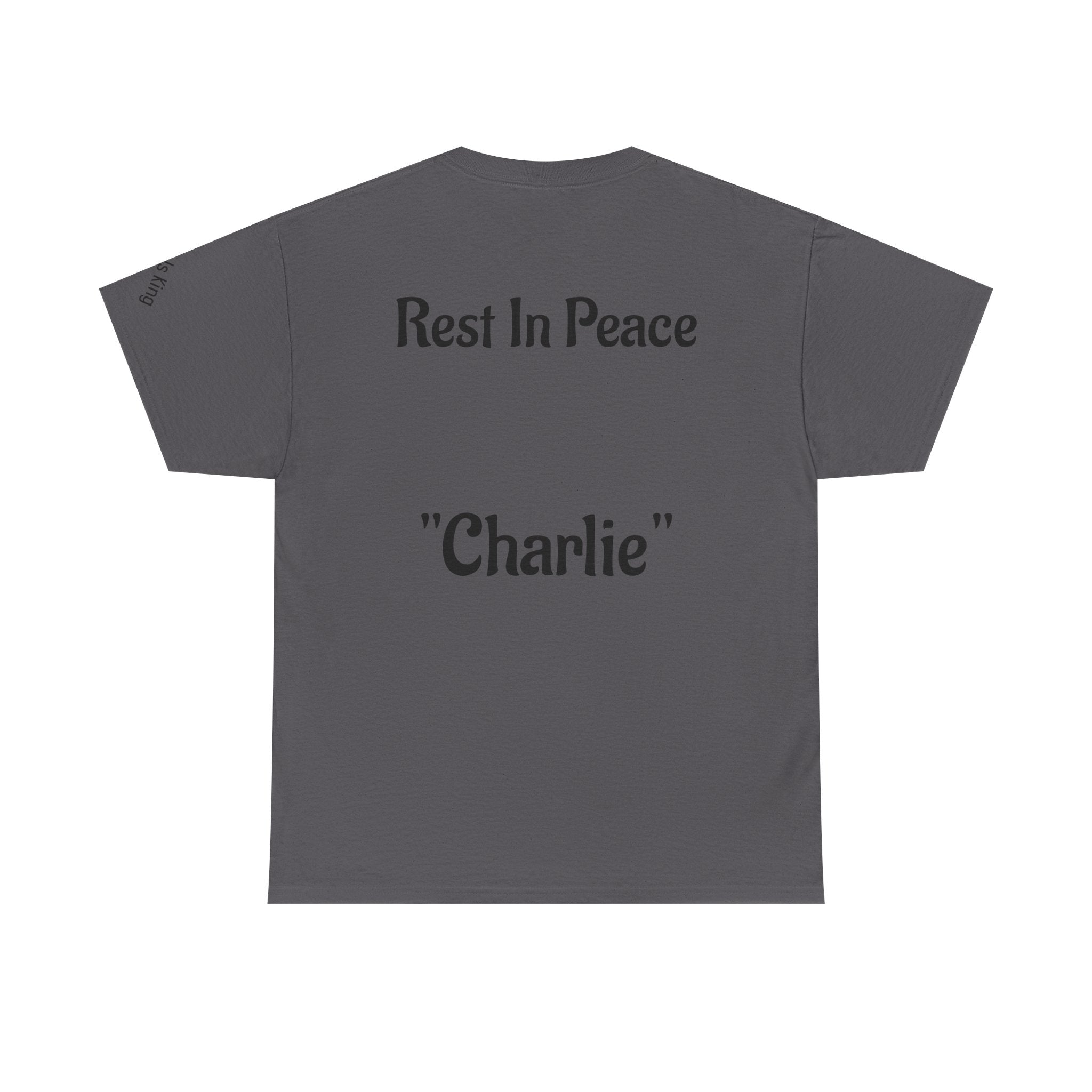 Thought-Provoking Unisex Heavy Cotton Tee: Rest In Peace Charlie, Opinion T-Shirt, Memorial Shirt, Casual Wear, Gift for Loss