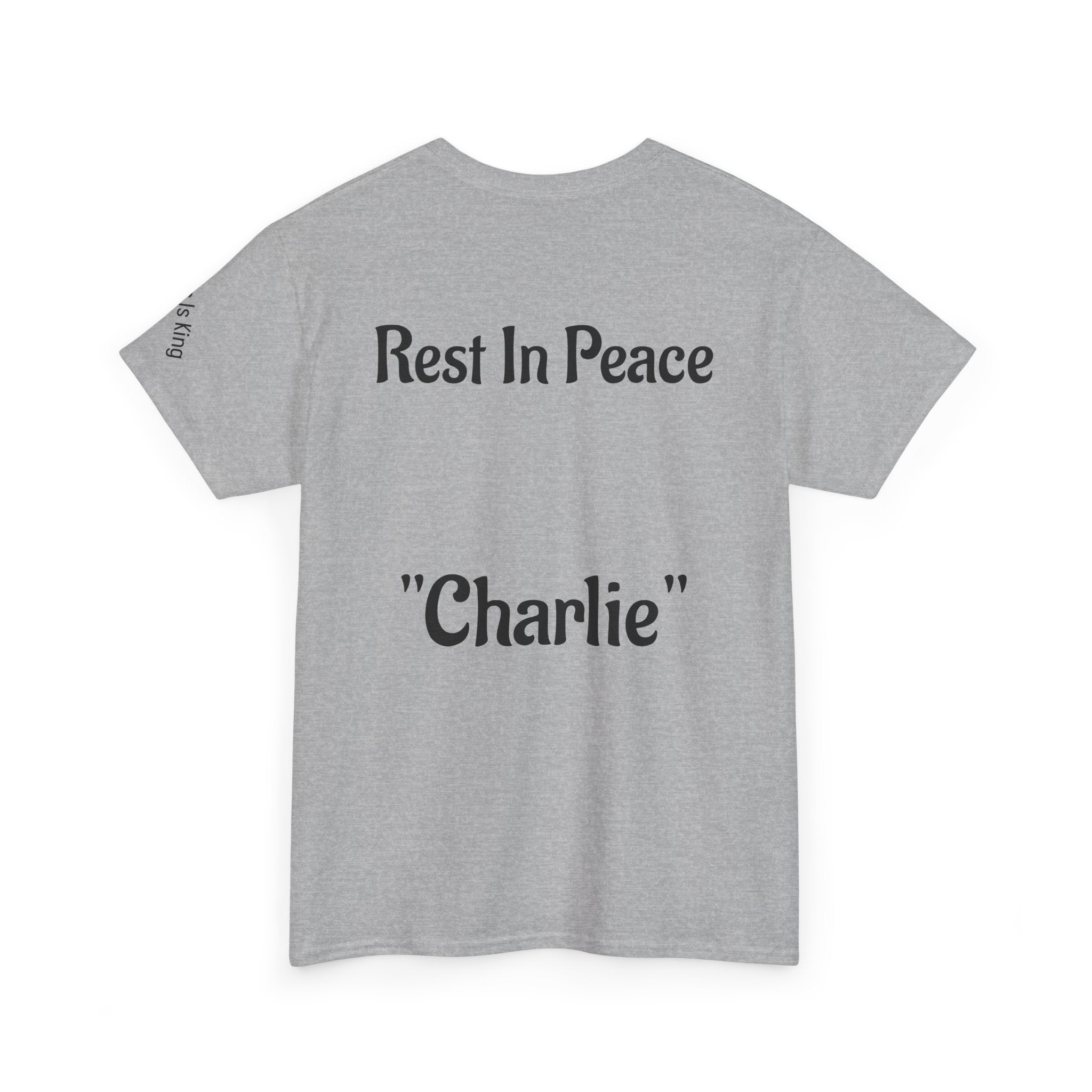 Thought-Provoking Unisex Heavy Cotton Tee: Rest In Peace Charlie, Opinion T-Shirt, Memorial Shirt, Casual Wear, Gift for Loss